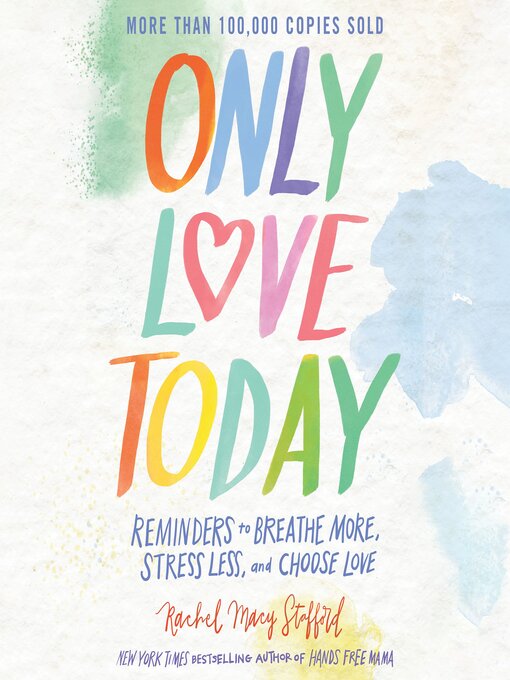 Title details for Only Love Today by Rachel Macy Stafford - Available